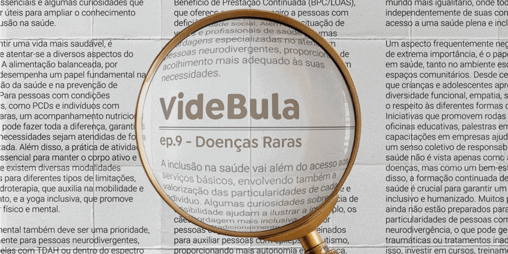 VideBula conta o que são doenças raras e como buscar o diagnóstico